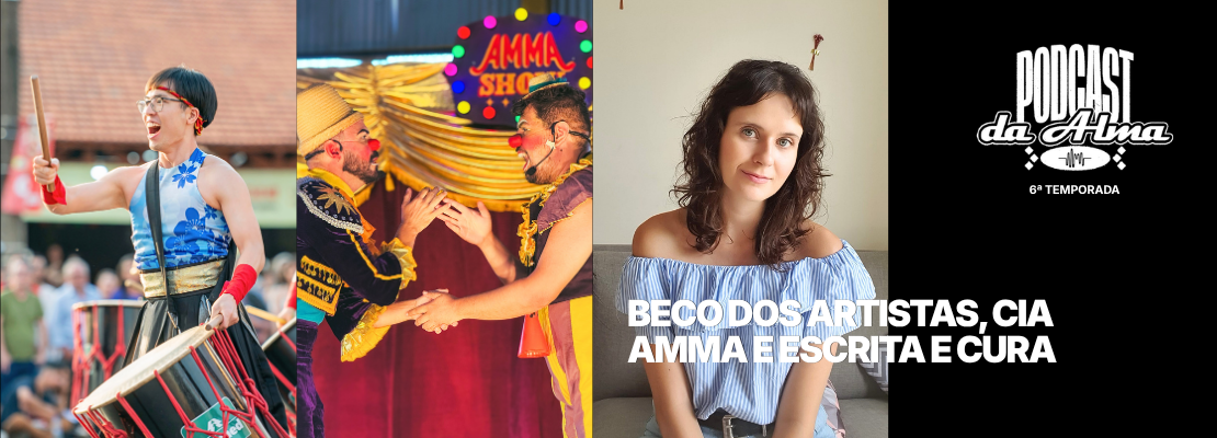 Beco dos Artistas, Cia Amma e Escrita e Cura