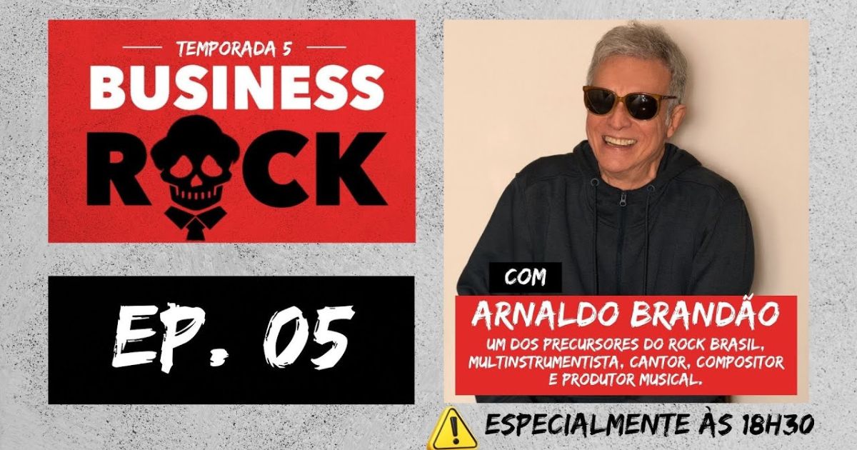 Arnaldo Brandão conta histórias do rock no Business Rock